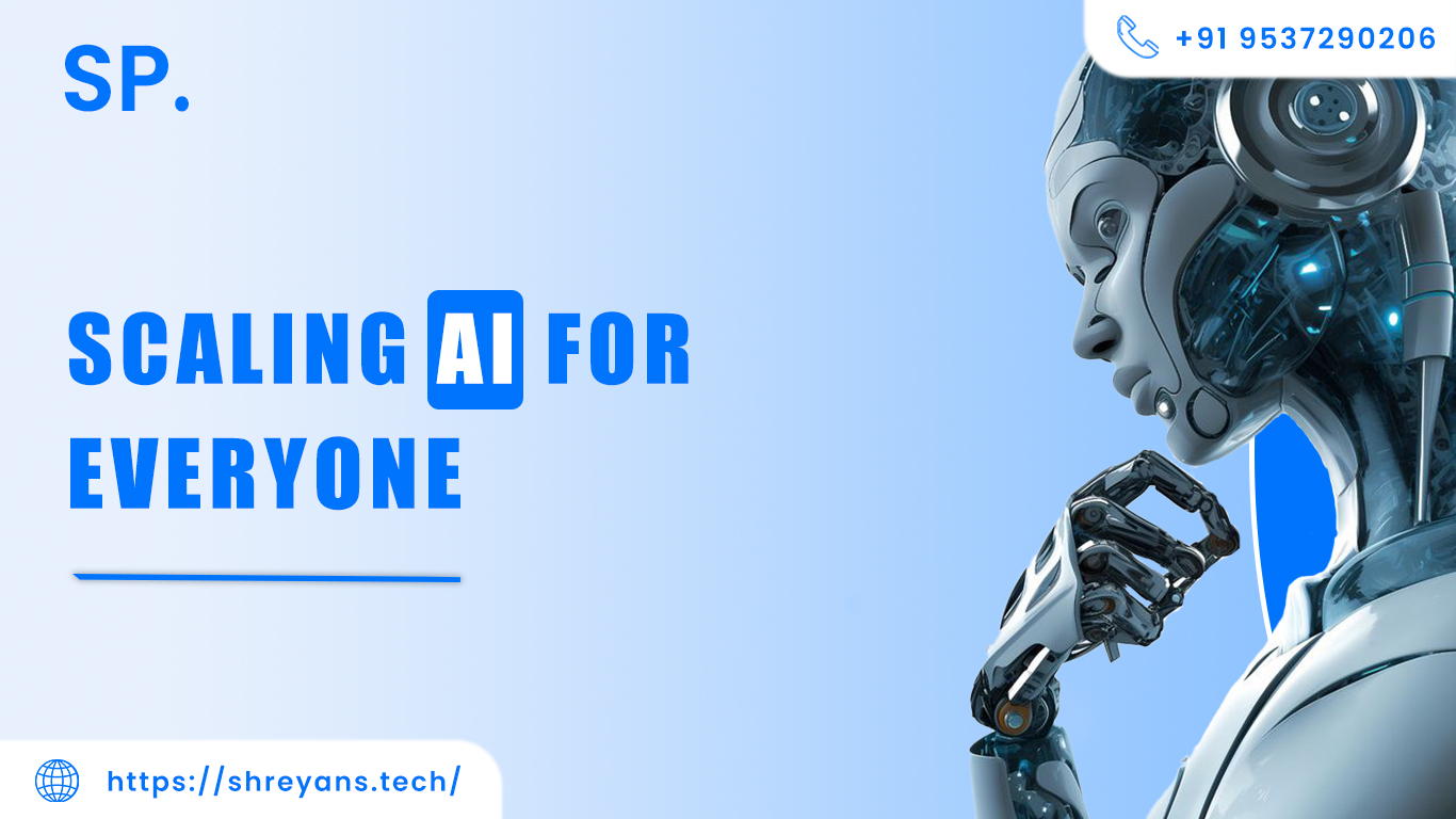 Scaling AI for everyone