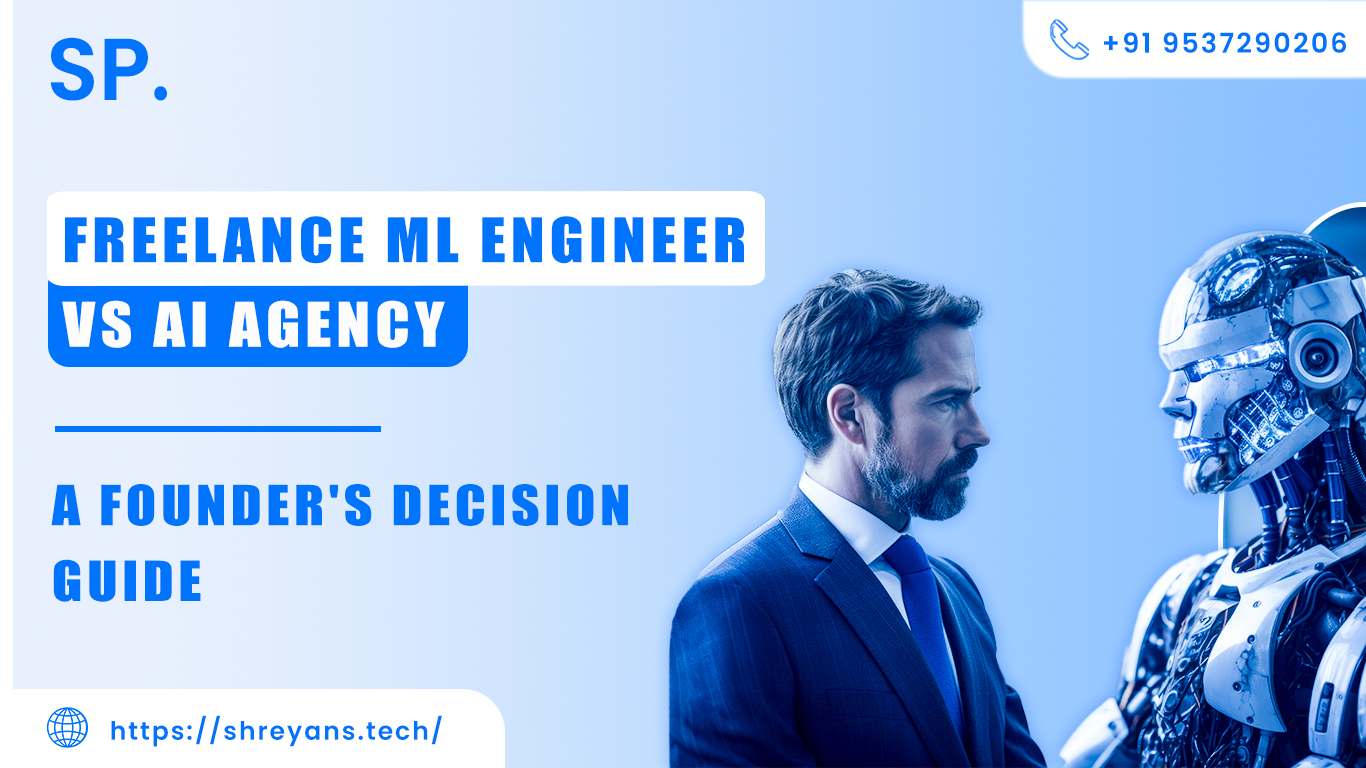 Freelance ML Engineer vs AI Agency: A Founder's Decision Guide