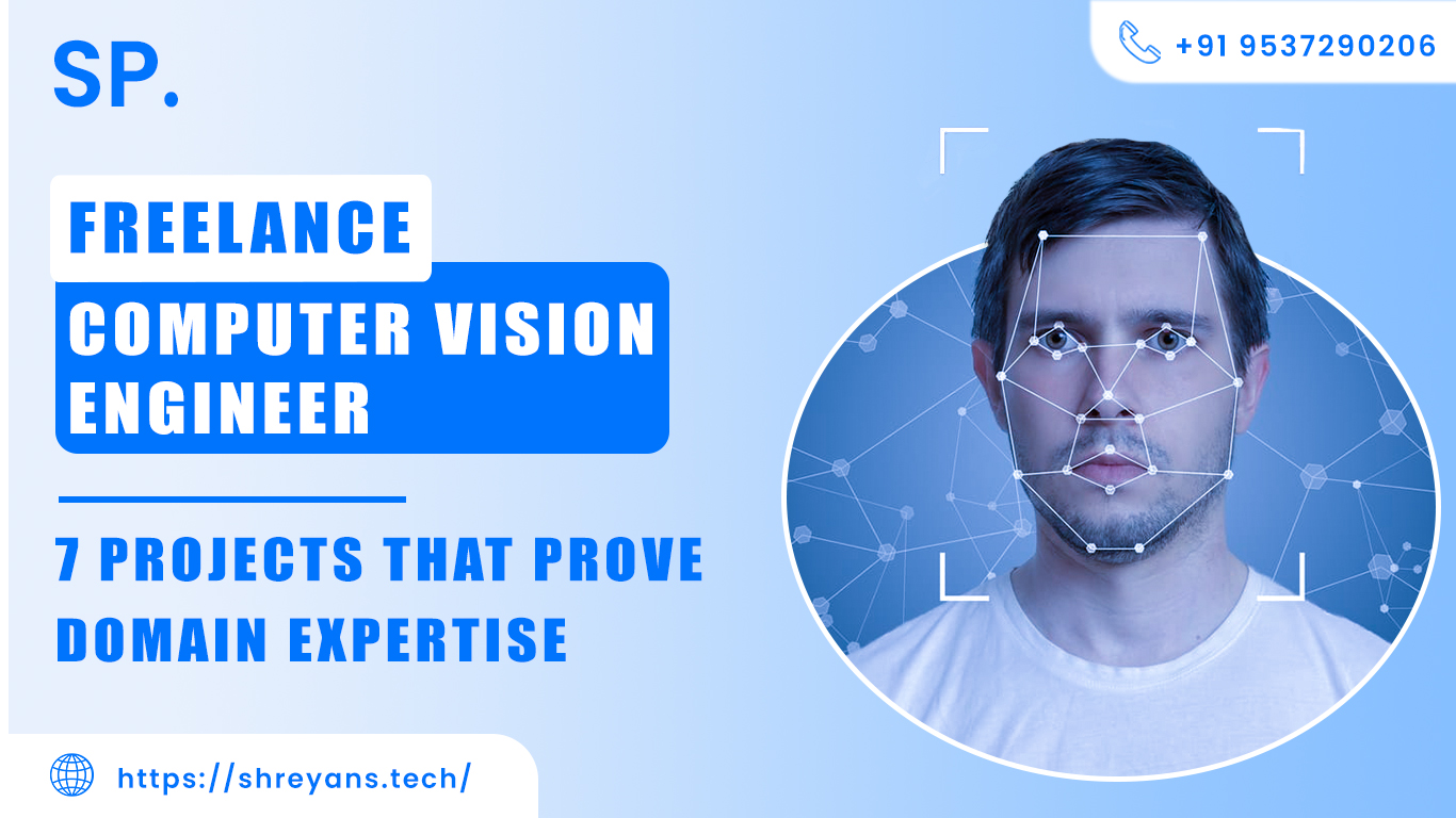 Freelance Computer Vision Engineer: 7 Projects That Prove Domain Expertise