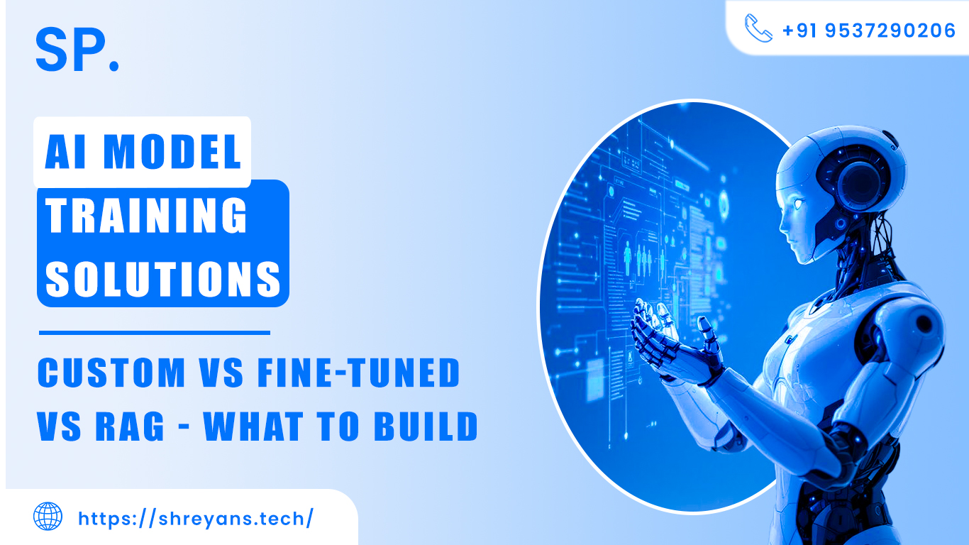 AI Model Training Solutions: Custom vs Fine-Tuned vs RAG - What to Build