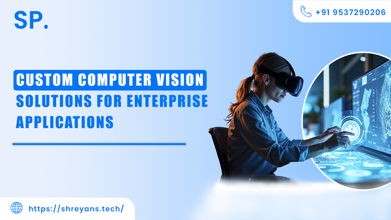 Custom Computer Vision Solutions for Enterprise Applications