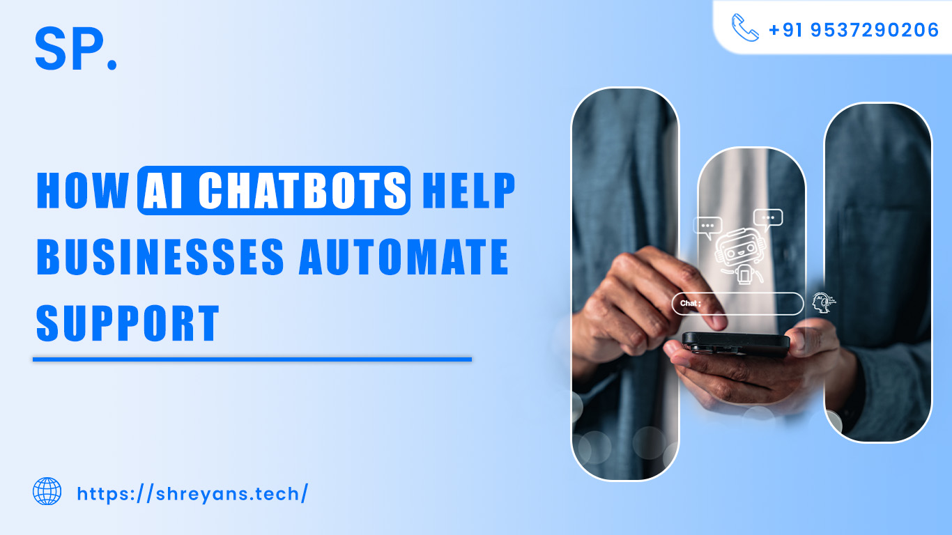  How AI Chatbots Help Businesses Automate Support