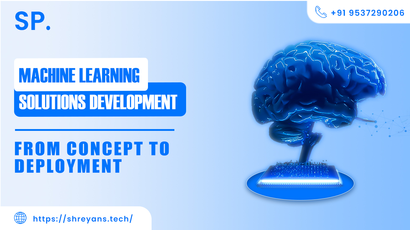 Machine Learning Solutions Development: From Concept to Deployment