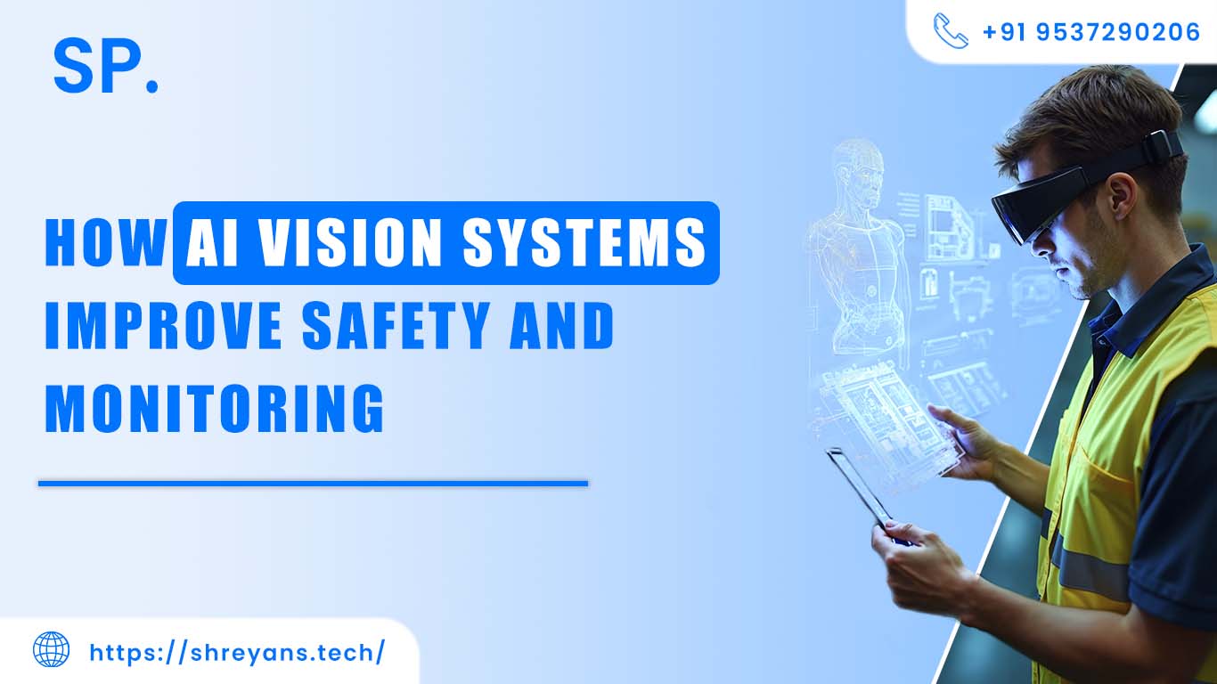 How AI Vision Systems Improve Safety and Monitoring 