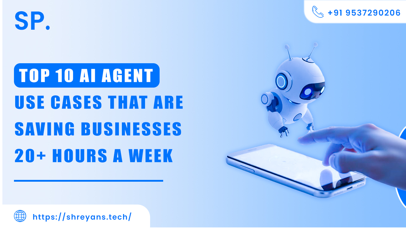 Top 10 AI Agent Use Cases Saving Businesses 20+ Hours a Week
