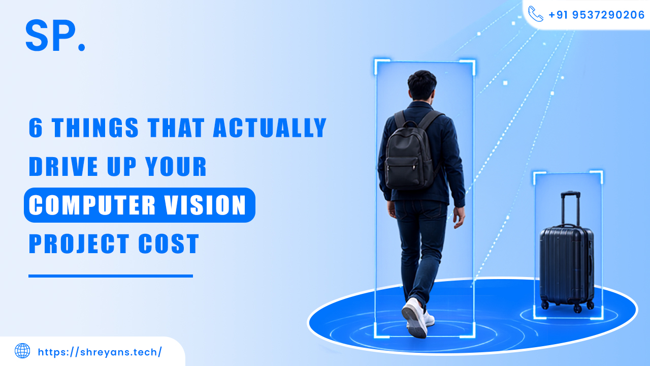 6 Things That Drive Up Your Computer Vision Project Cost