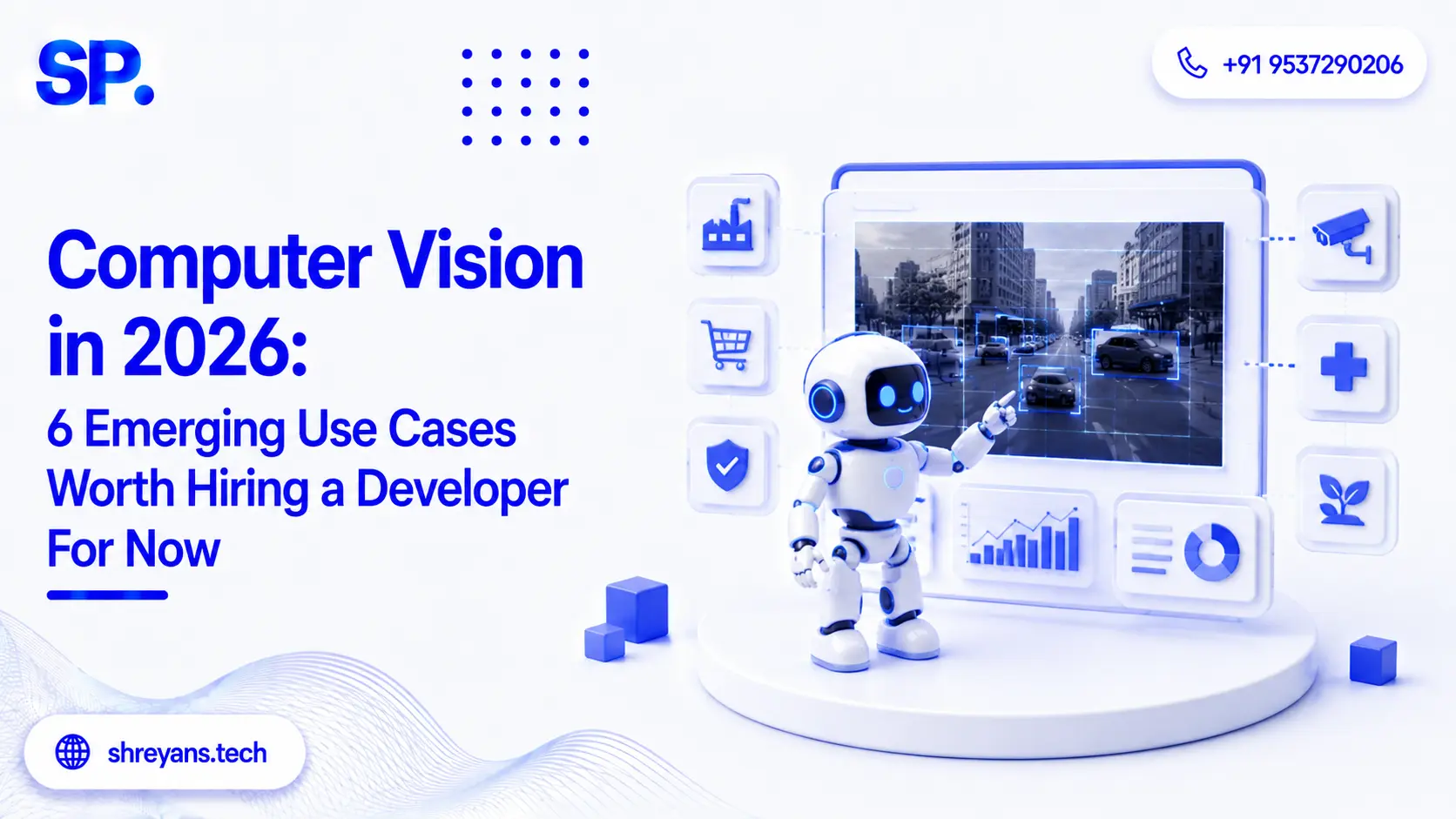 Computer Vision in 2026: 6 Emerging Use Cases Worth Hiring a Developer For Now