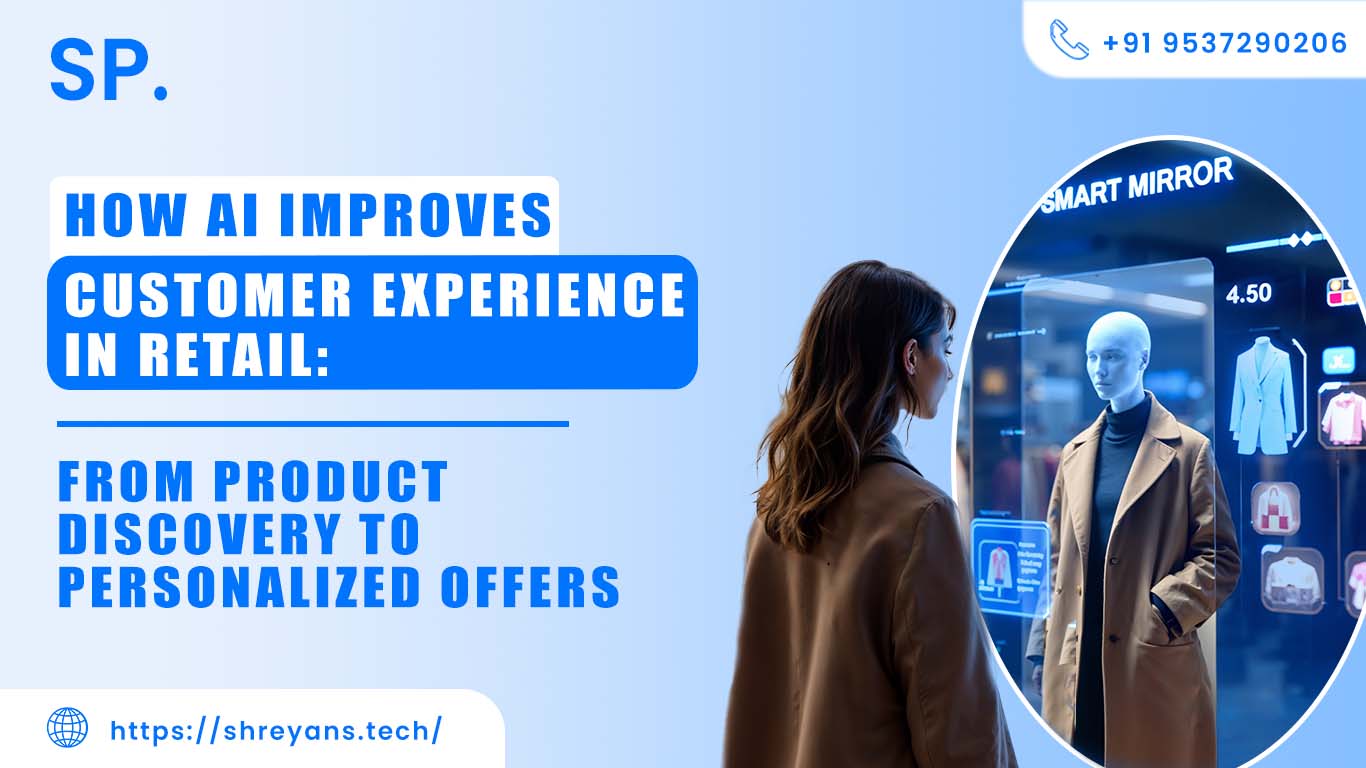 How AI Improves Customer Experience in Retail: From Product Discovery to Personalized Offers 
