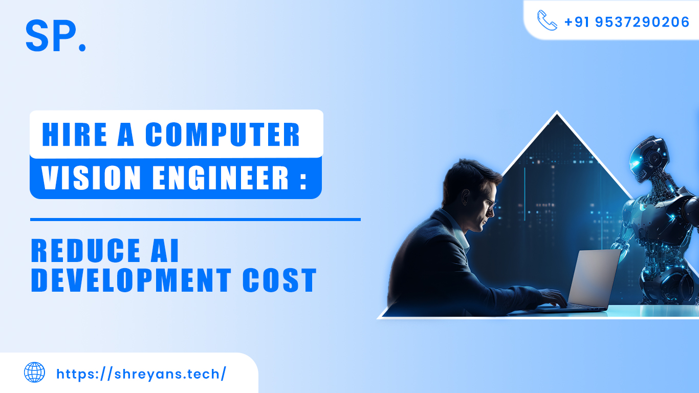 Hire a Computer Vision Engineer: Reduce AI Development Cost
