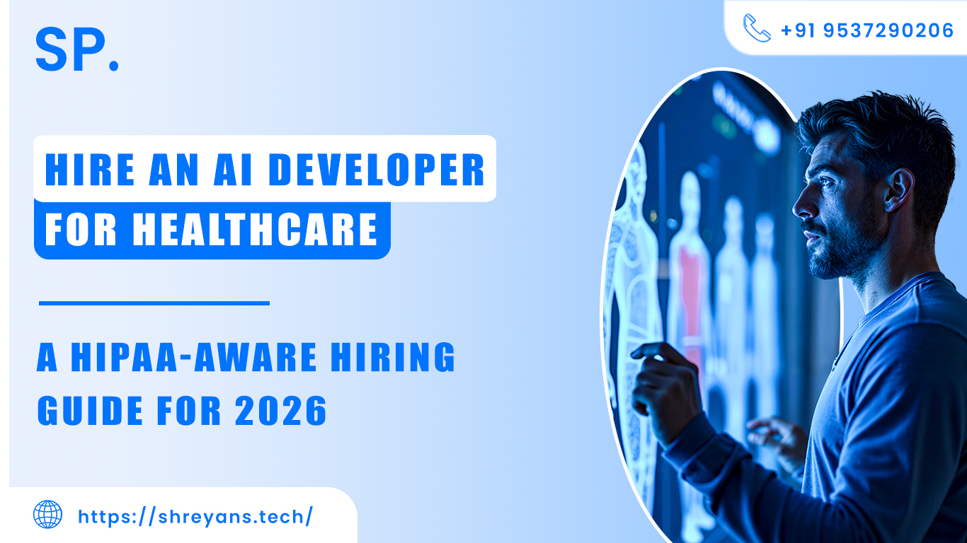 Hire an AI Developer for Healthcare: HIPAA-Aware Guide 2026