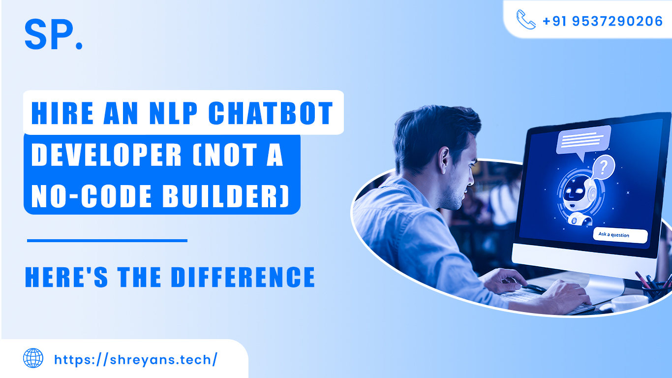 Hire an NLP Chatbot Developer (Not a No-Code Builder) 
