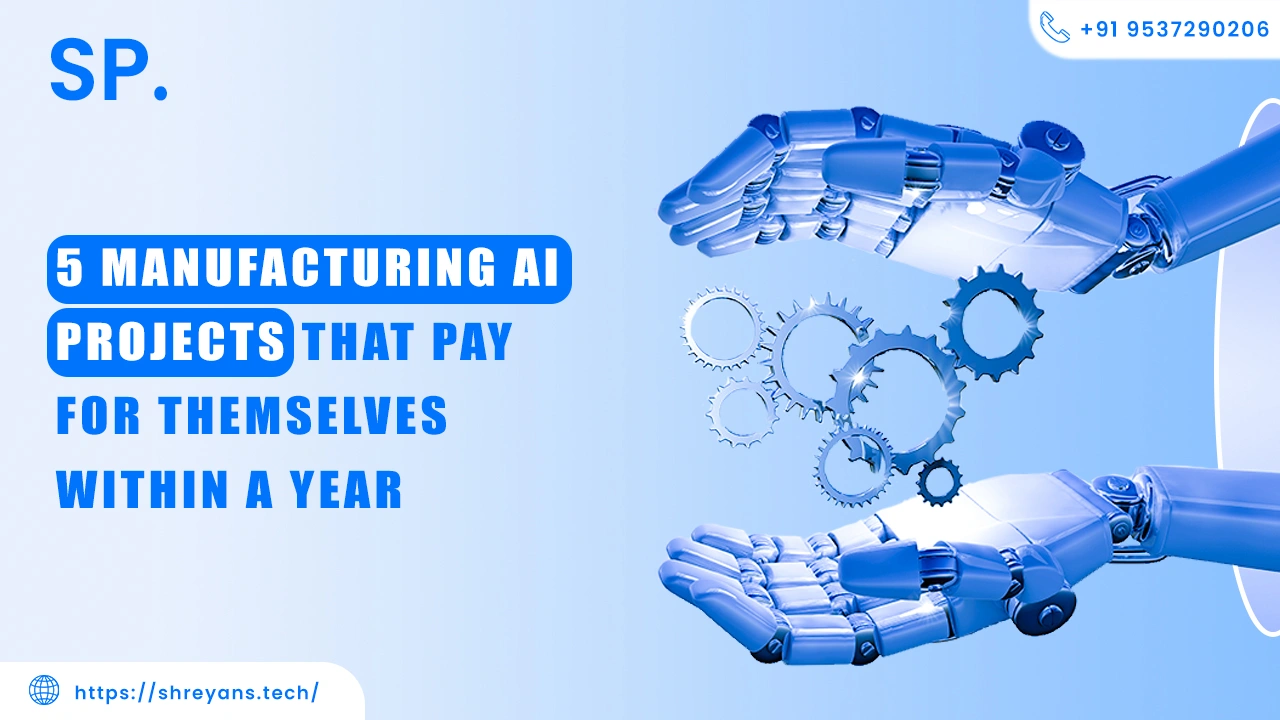 5 Manufacturing AI Projects That Pay for Themselves Fast