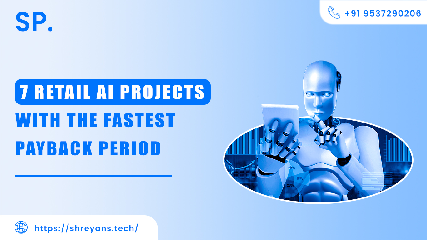 7 Retail AI Projects With the Fastest Payback Period