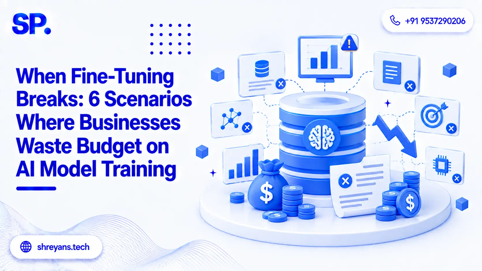 When Fine-Tuning Breaks: 6 Ways Businesses Waste Budget